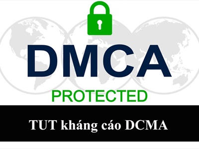 Tut kháng DMCA như thế nào và hướng khắc phục?